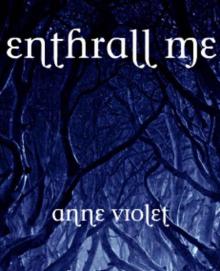 Enthrall Me (The conclusion to Enchant Me)