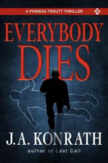 Everybody Dies - A Thriller (Phineas Troutt Mysteries Book 3)