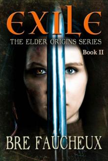 Exile (Book II in The Elder Origins series): Novella