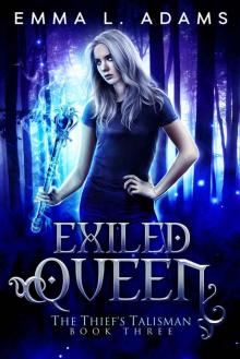 Exiled Queen (The Thief's Talisman Book 3) Read online