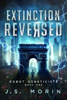 Extinction Reversed (Robot Geneticists Book 1) Read online