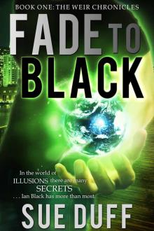 Fade to Black: Book One: The Weir Chronicles Read online