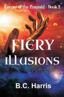 FIERY ILLUSIONS (Keeper of the Emerald Book 2) Read online