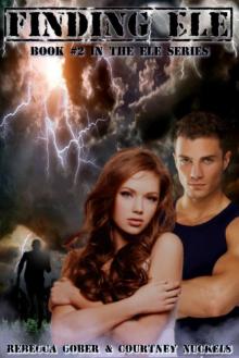Finding ELE (ELE Series #2) Written By: Rebecca Gober and Courtney Nuckels