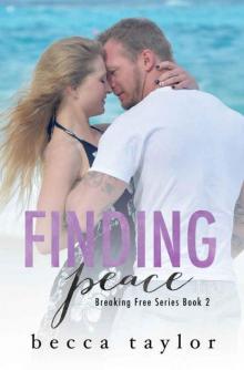 Finding Peace (Breaking Free Series Book 2) Read online