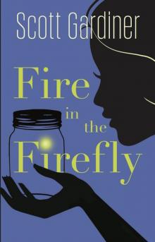 Fire in the Firefly Read online
