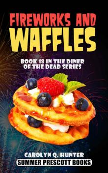 Fireworks and Waffles (The Diner of the Dead Series Book 18) Read online