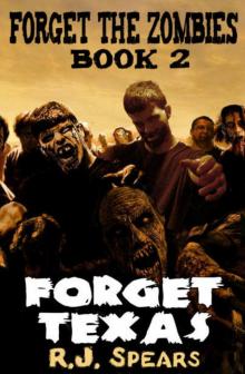 Forget The Zombies (Book 2): Forget Texas