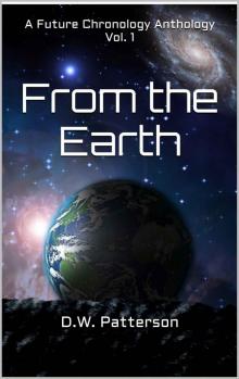 From the Earth: A Future Chronology Anthology Read online