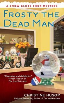 Frosty the Dead Man (A Snow Globe Shop Mystery) Read online