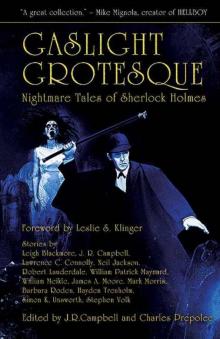 Gaslight Grotesque: Nightmare Tales of Sherlock Holmes