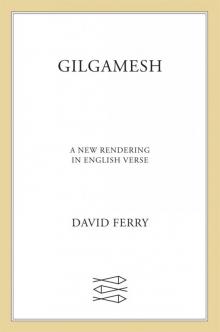 Gilgamesh : A New Rendering in English Verse