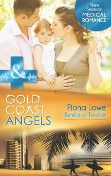Gold Coast Angels: Bundle of Trouble (Mills & Boon Medical) (Gold Coast Angels - Book 3) Read online