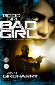 Good Girl Bad Girl: A Gripping Crime Suspense Thriller (Kal Medi Book 1) Read online