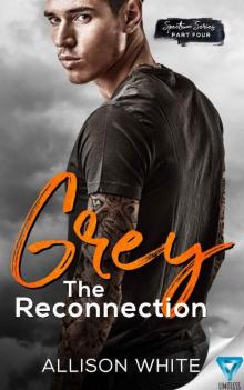 Grey: The Reconnection (Spectrum Series Book 4) Read online