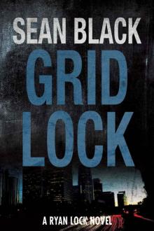 Gridlock: The Third Ryan Lock Novel