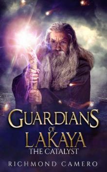 Guardians of Lakaya: The Catalyst Read online