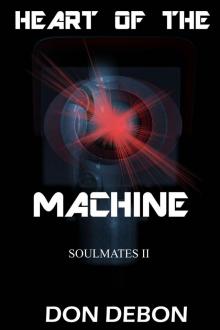 Heart Of The Machine (Soulmates Book 2) Read online
