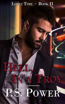 Hell, In a Troy (Lopez Time Book 2)