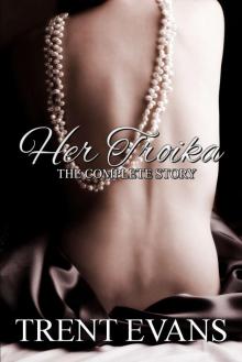Her Troika (The Complete Story) (Dominion Trust Book 2)