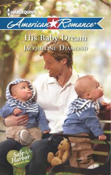 His Baby Dream (Safe Harbor Medical) Read online