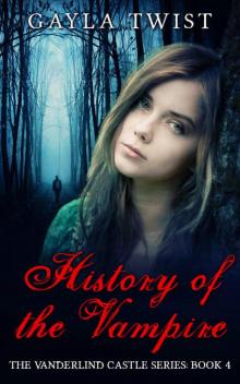History of the Vampire (The Vanderlind Castle Series Book 4) Read online