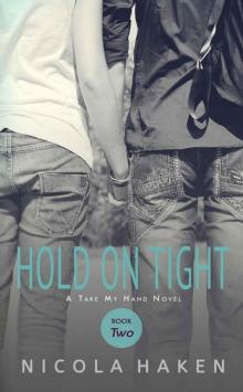 Hold On Tight (Take My Hand) Read online