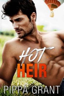 Hot Heir: A Royal Bodyguard / Secret Heir / Marriage of Convenience Romantic Comedy Read online