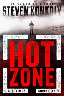 HOT ZONE: A Post-Apocalyptic Pandemic Thriller (The Zulu Virus Chronicles Book 1) Read online