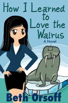 How I Learned to Love the Walrus Read online