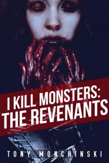 I Kill Monsters: The Revenants (Book 2) Read online
