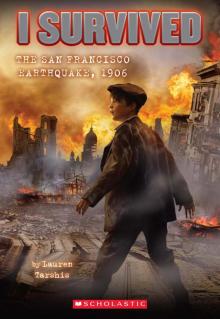 I Survived #5: I Survived the San Francisco Earthquake, 1906 Read online