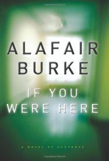 If You Were Here: A Novel of Suspense Read online