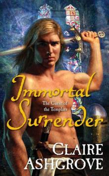Immortal Surrender (Curse of the Templars) Read online