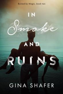 In Smoke And Ruins (Burned by Magic Book 2) Read online