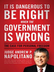 It Is Dangerous to Be Right When the Government Is Wrong Read online