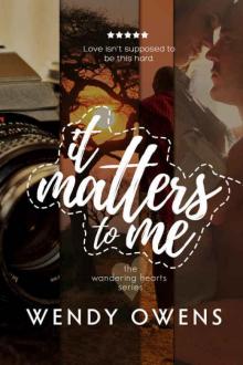 It Matters To Me (The Wandering Hearts Book 2) Read online
