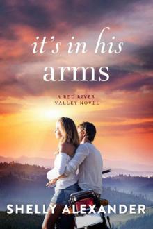 It's In His Arms (A Red River Valley Novel Book 4) Read online