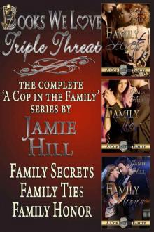 Jamie Hill Triple Threat (A Cop In The Family) Read online