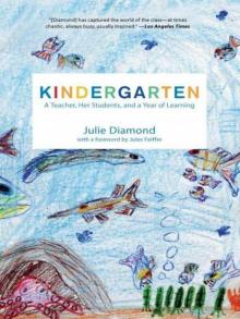 Kindergarten: A Teacher, Her Students, and a Year of Learning