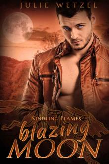 Kindling Flames: Blazing Moon (The Ancient Fire Series Book 6)