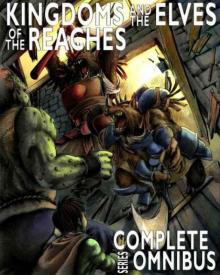 Kingdoms and the Elves of the Reaches: Omnibus Read online