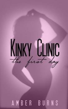 Kinky Clinic: The First Day Read online