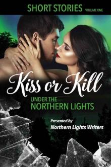 Kiss or Kill Under the Northern Lights Read online