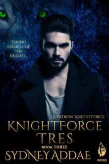 KnightForce Tres (La Patron KnightForce Book 3) Read online