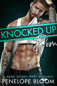 Knocked Up by the Dom: A BDSM Secret Baby Romance (Babies for the Doms Book 1) Read online