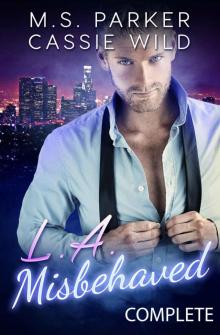 LA Misbehaved - Complete (Married A Stripper Book 2) Read online