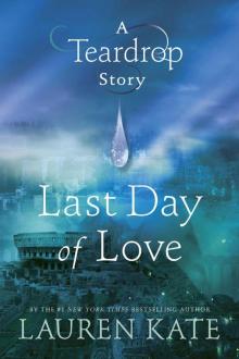 Last Day of Love: A Teardrop Story (Teardrop Trilogy) Read online