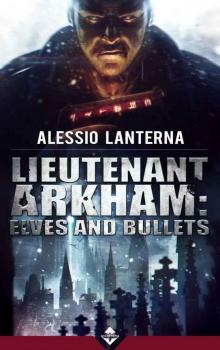 Lieutenant Arkham: Elves and Bullets Read online