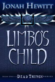 Limbo's Child (Book One of The Dead Things Series) Read online